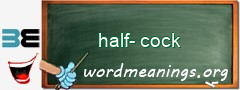 WordMeaning blackboard for half-cock